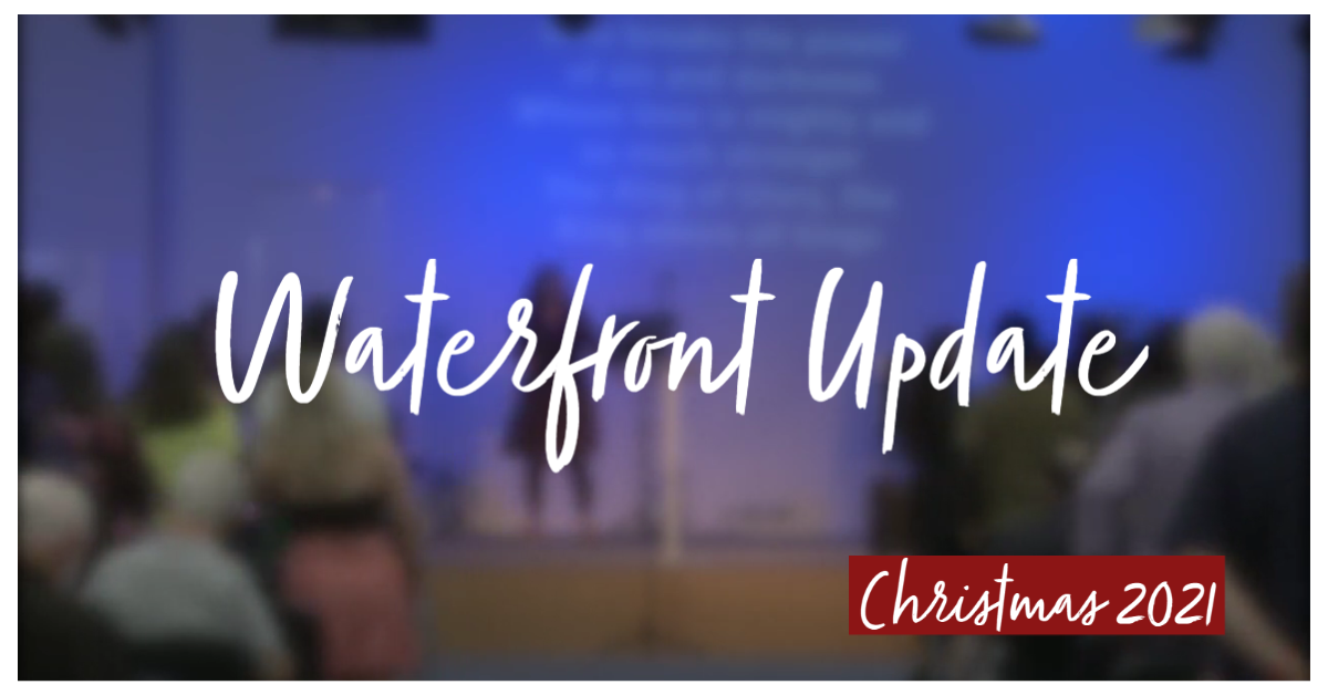 Waterfront Community Church | Waterfront Christmas Update 